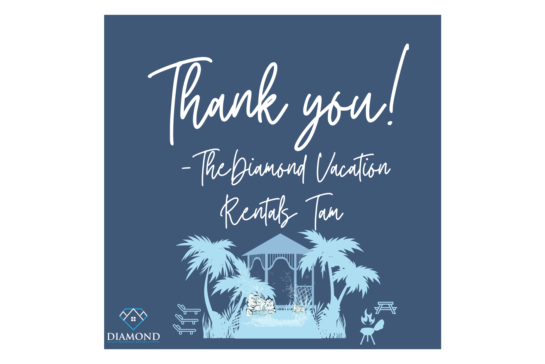 Thank YOU from Diamond Vacation Rentals Team